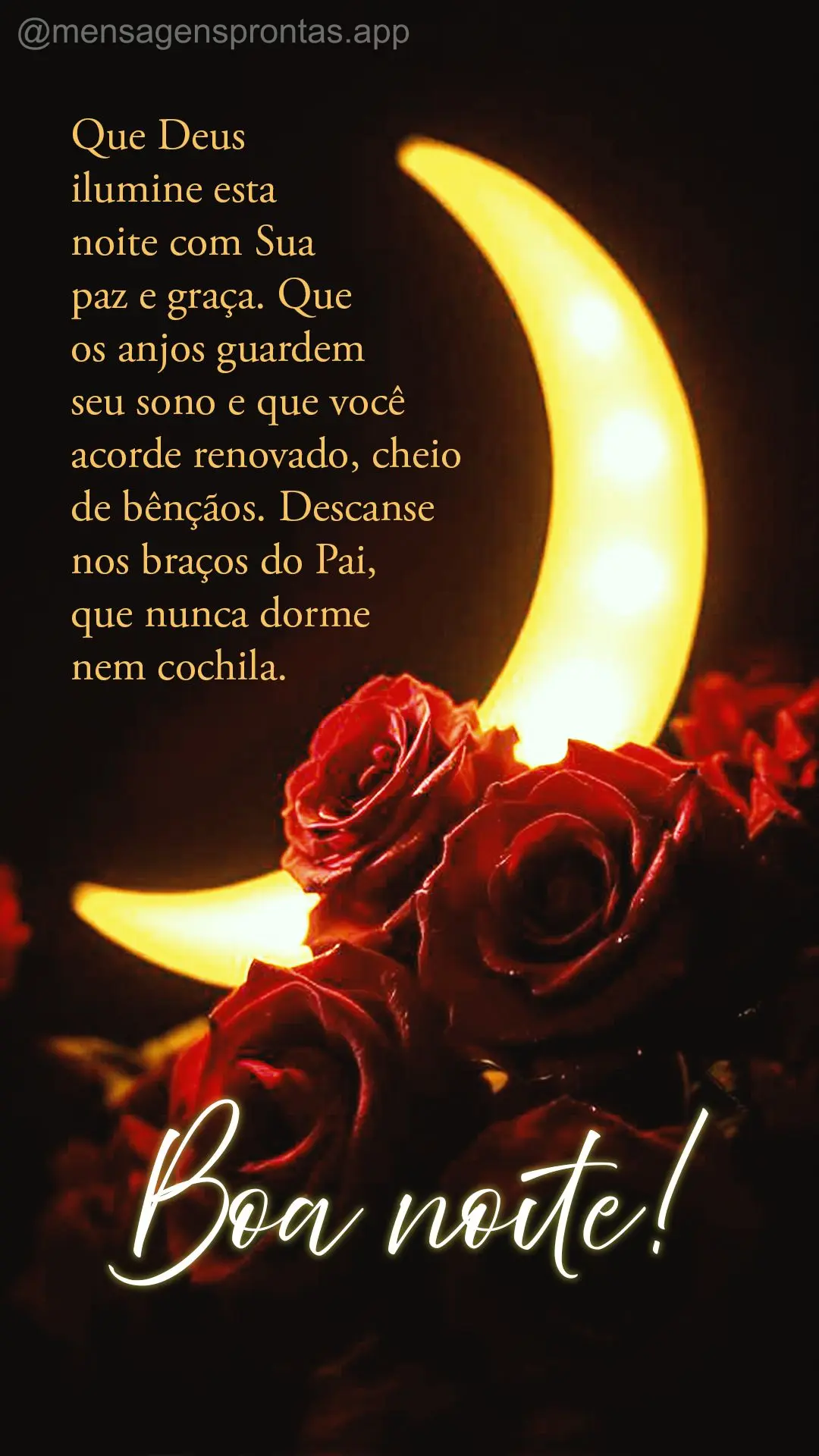 Que Deus ilumine esta noite com Sua paz e graça. Que os anjos guardem seu sono e que você acorde renovado, cheio de bênçãos. Descanse nos braços do...