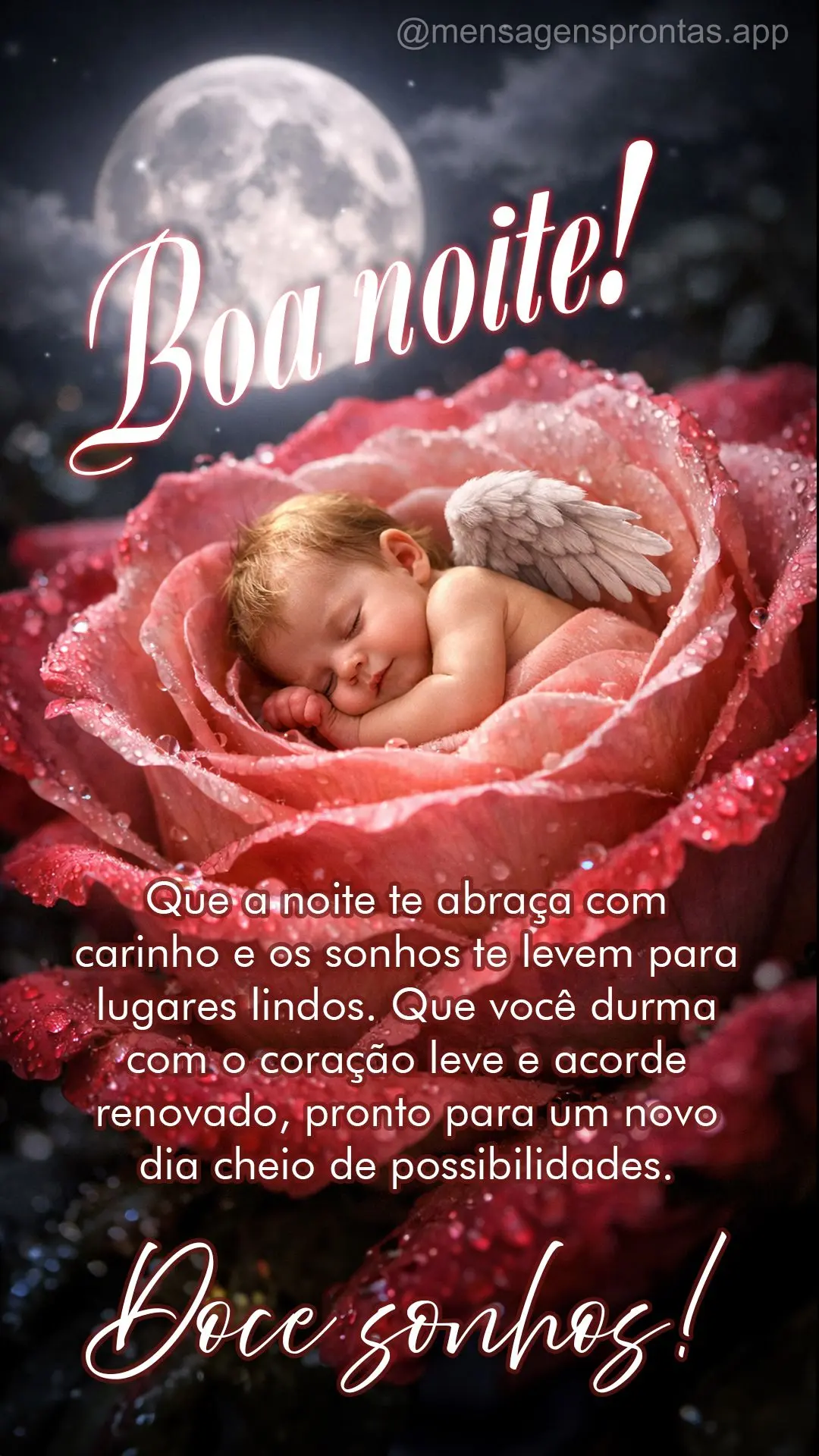 Que a noite te abraça com carinho e os sonhos te levem para lugares lindos. Que você durma com o coração leve e acorde renovado, pronto para um novo ...