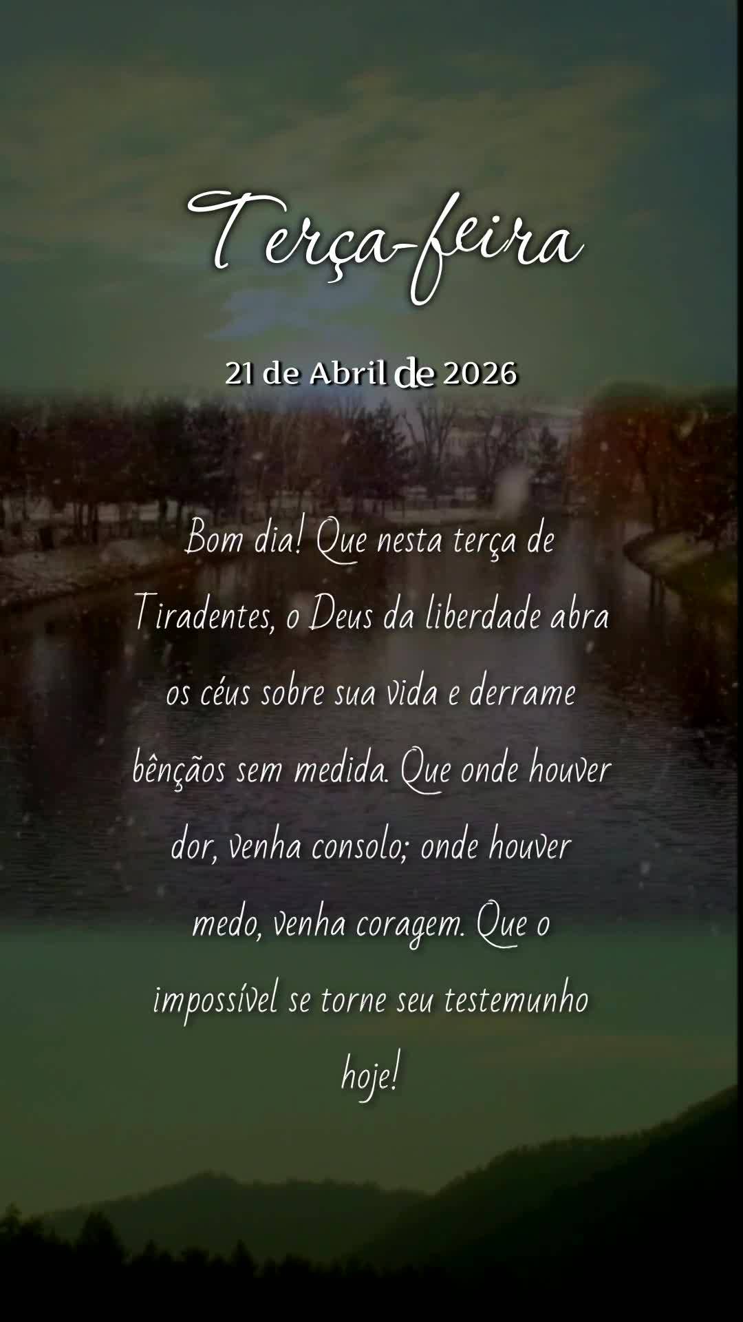 Bom dia! Que nesta terça de Tiradentes, o Deus da liberdade abra os céus sobre sua vida e derrame bênçãos sem medida. Que onde houver dor, venha con...