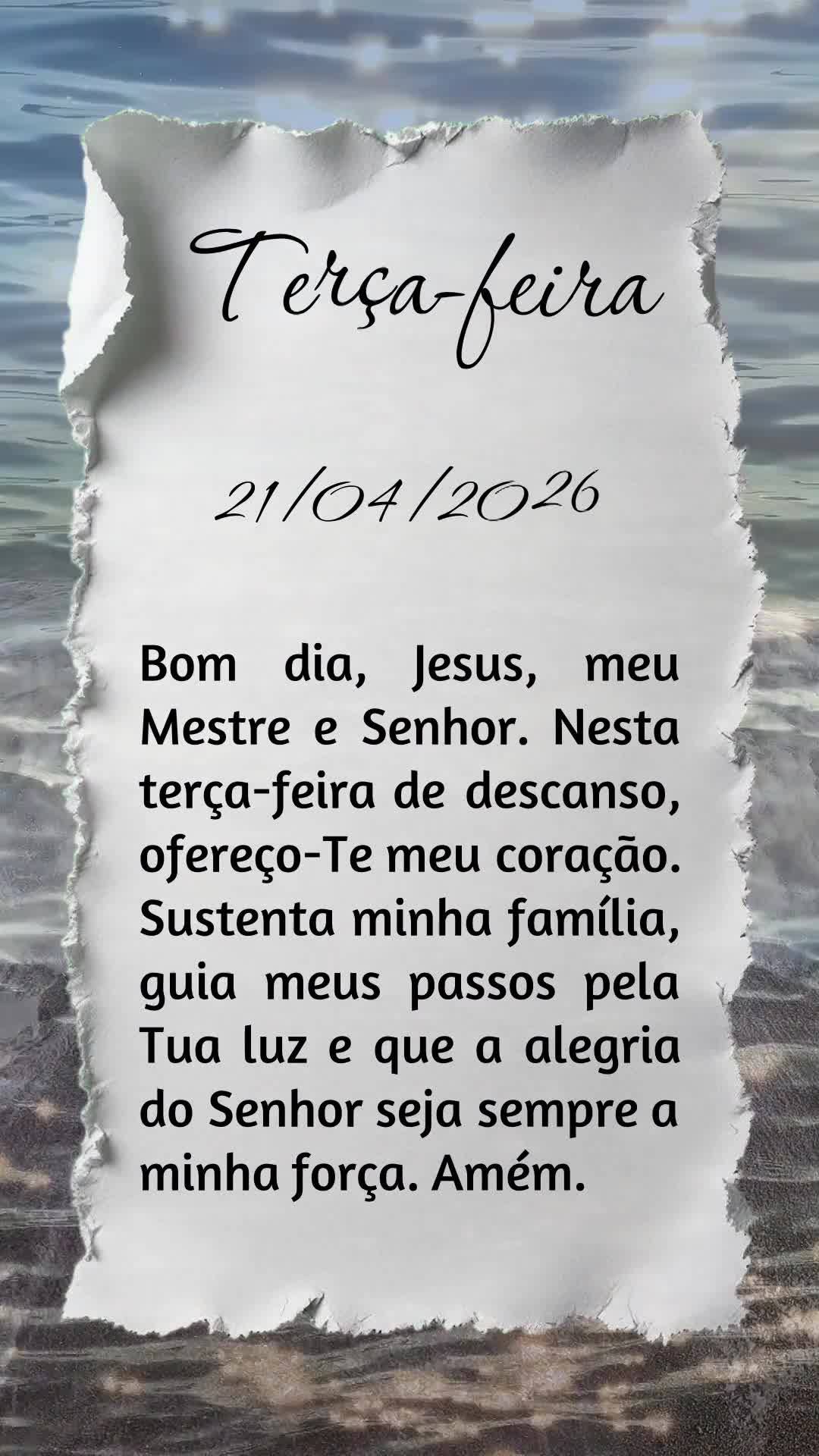 Bom dia, Jesus, meu Mestre e Senhor. Nesta terça-feira de descanso, ofereço-Te meu coração. Sustenta minha família, guia meus passos pela Tua luz e ...