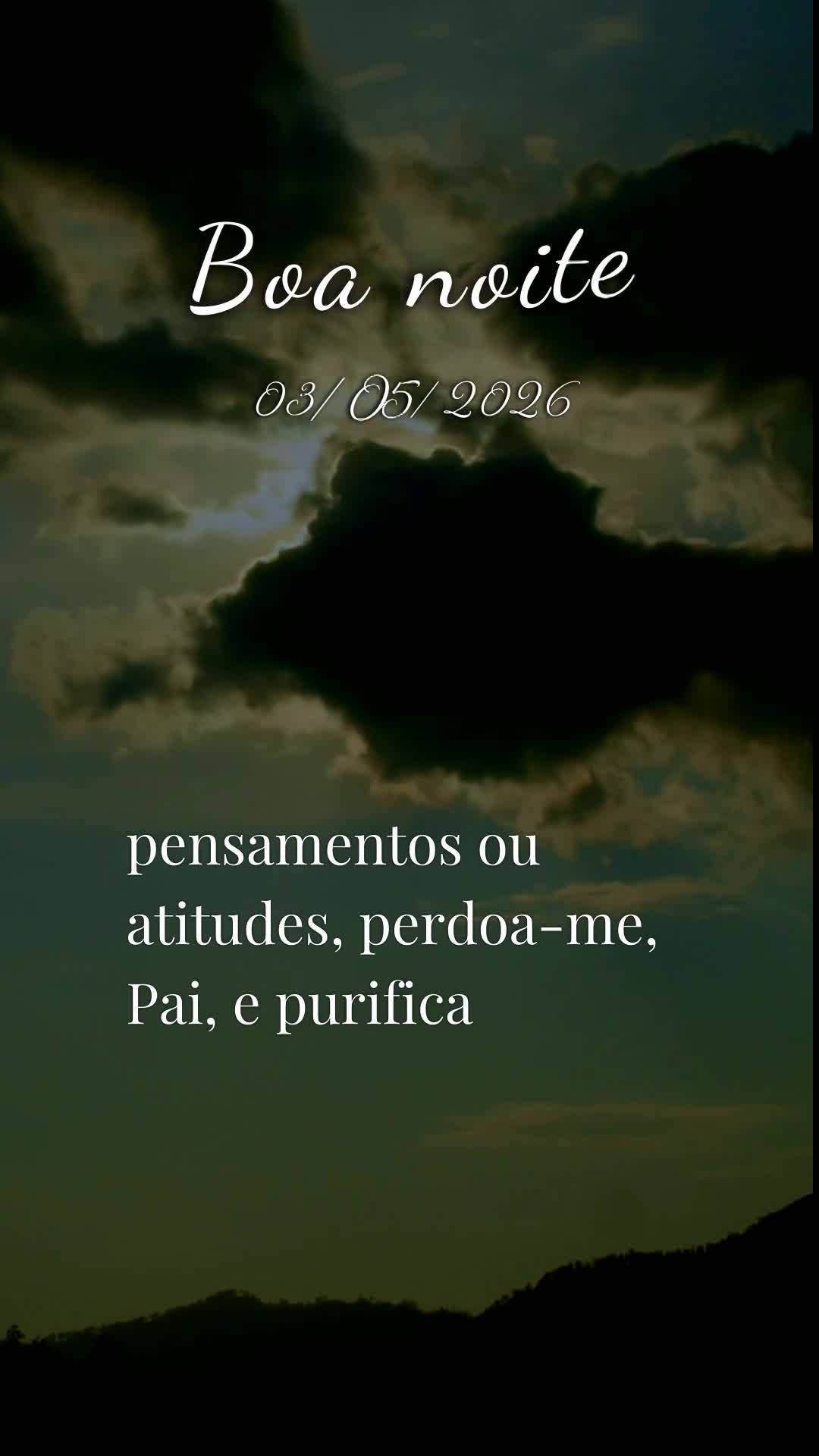 Boa noite. Hoje é Domingo, 3 de Maio de 2026, e antes de fechar os olhos para descansar, eu paro neste silêncio sagrado para falar contigo, Senhor. Obr...