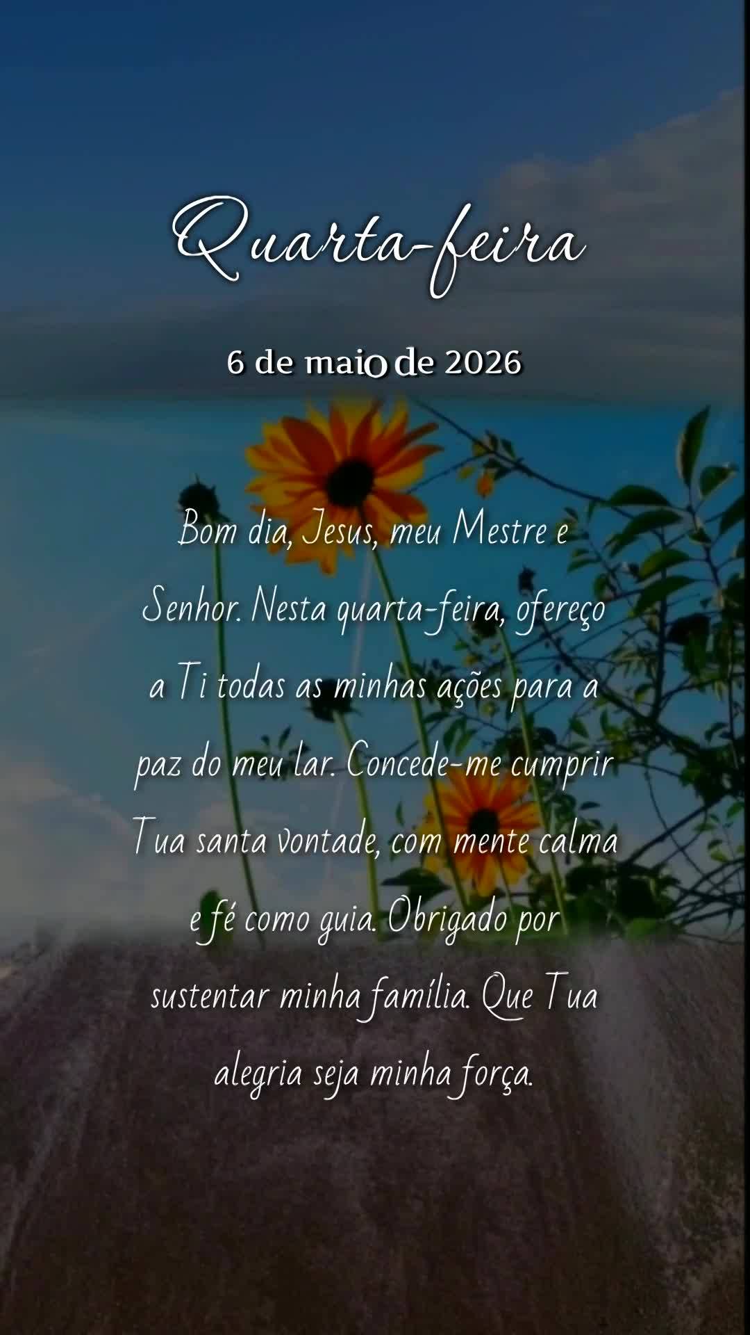 Bom dia, Jesus, meu Mestre e Senhor. Nesta quarta-feira, ofereço a Ti todas as minhas ações para a paz do meu lar. Concede-me cumprir Tua santa vontad...