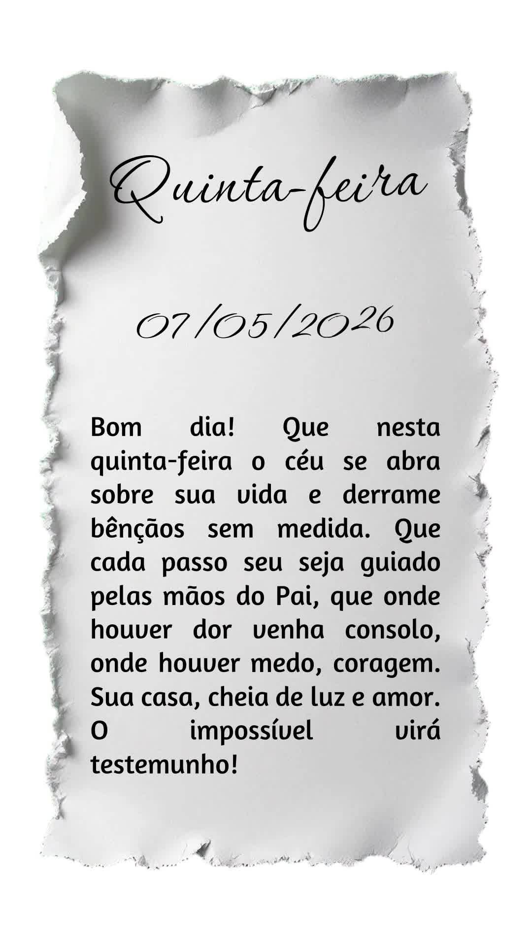 Bom dia! Que nesta quinta-feira o céu se abra sobre sua vida e derrame bênçãos sem medida. Que cada passo seu seja guiado pelas mãos do Pai, que ond...