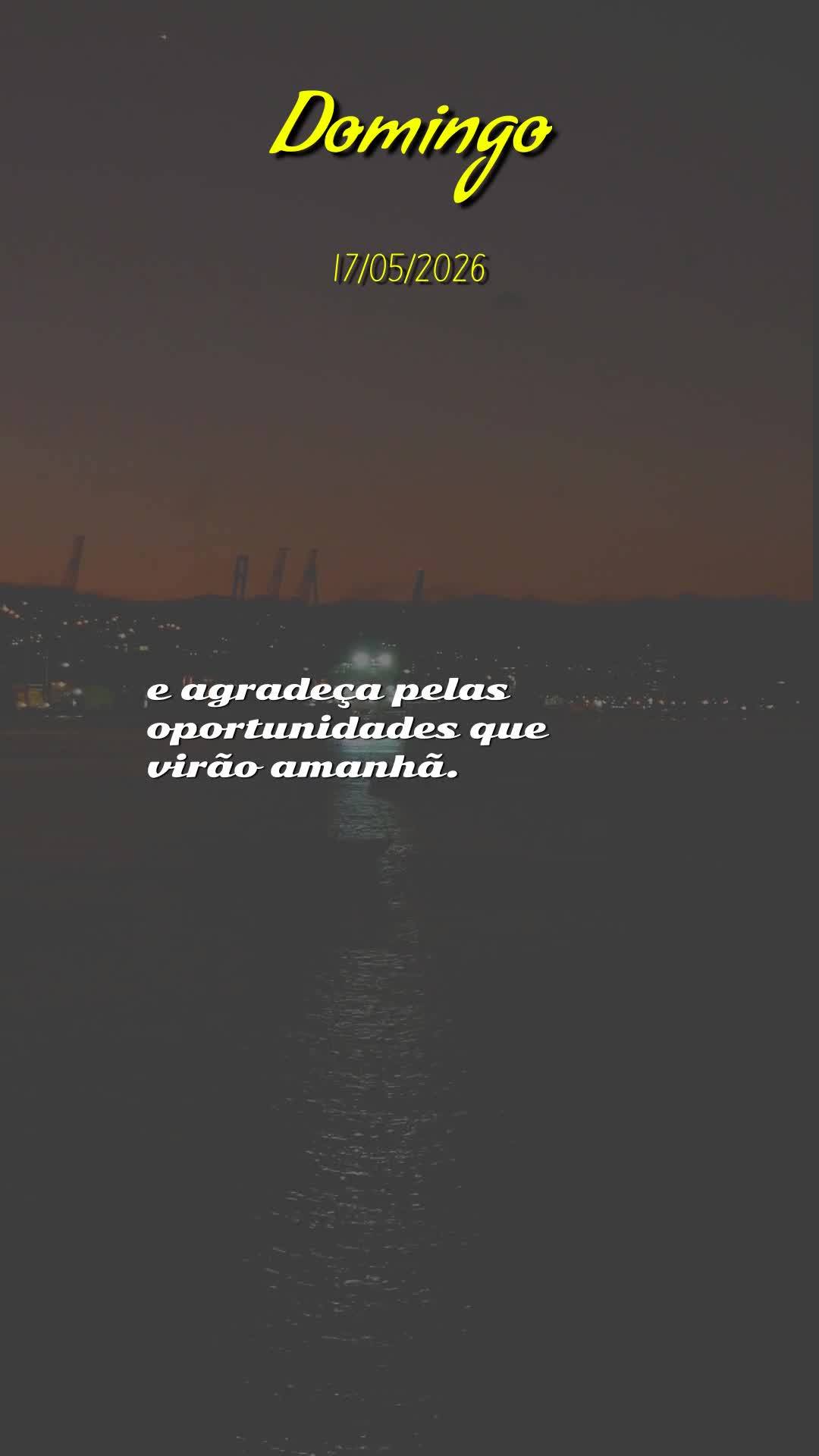 Boa noite. Neste domingo, 17 de Maio de 2026, dia do Senhor, dia de descanso e comunhão, peço que Deus abençoe este momento tão especial. Que Ele ren...