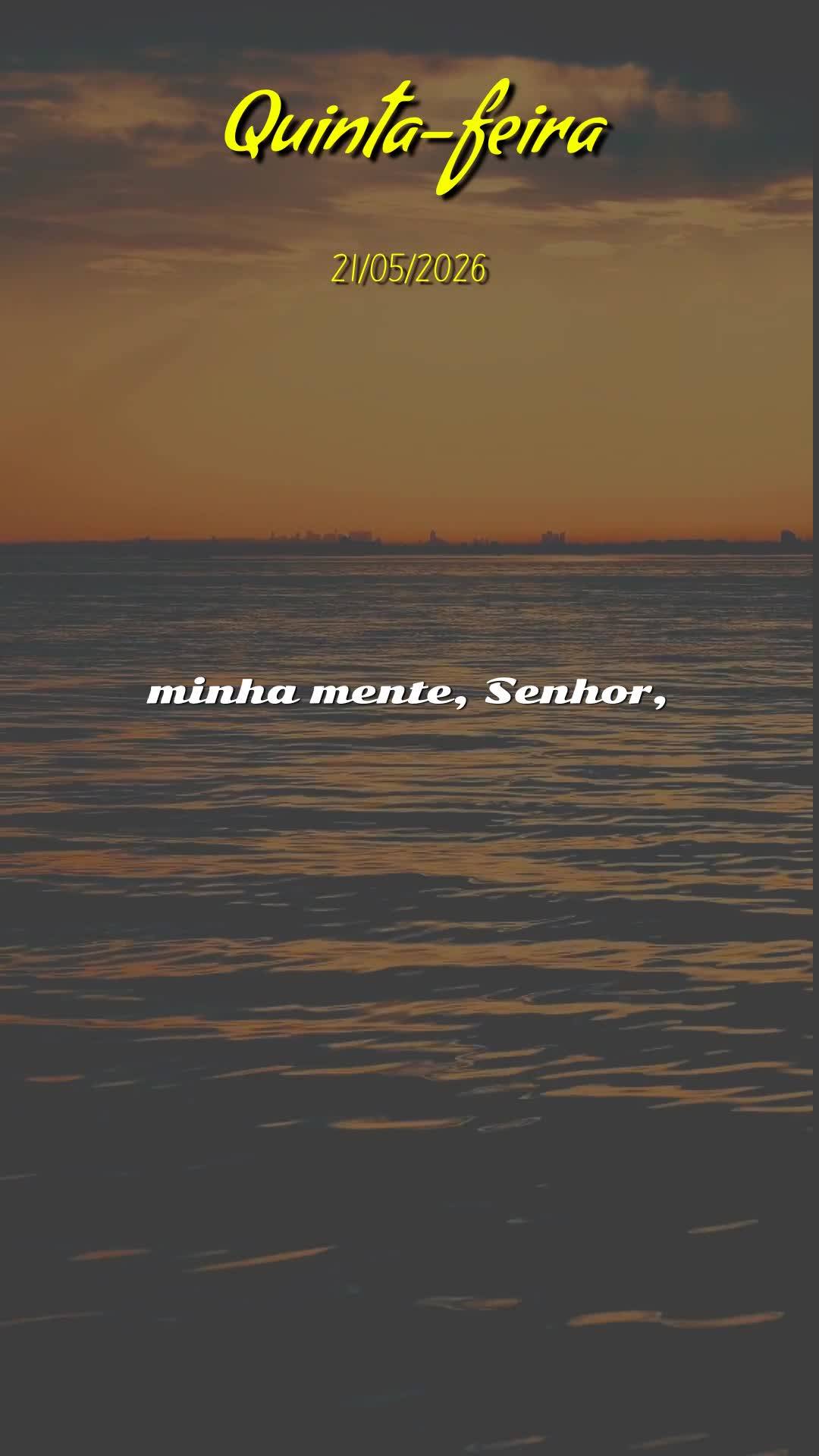 Boa noite, Senhor meu Deus. Nesta quinta-feira, 21 de Maio de 2026, eu me coloco diante de Ti, no silêncio desta noite, e abro o meu coração. Obrigado...