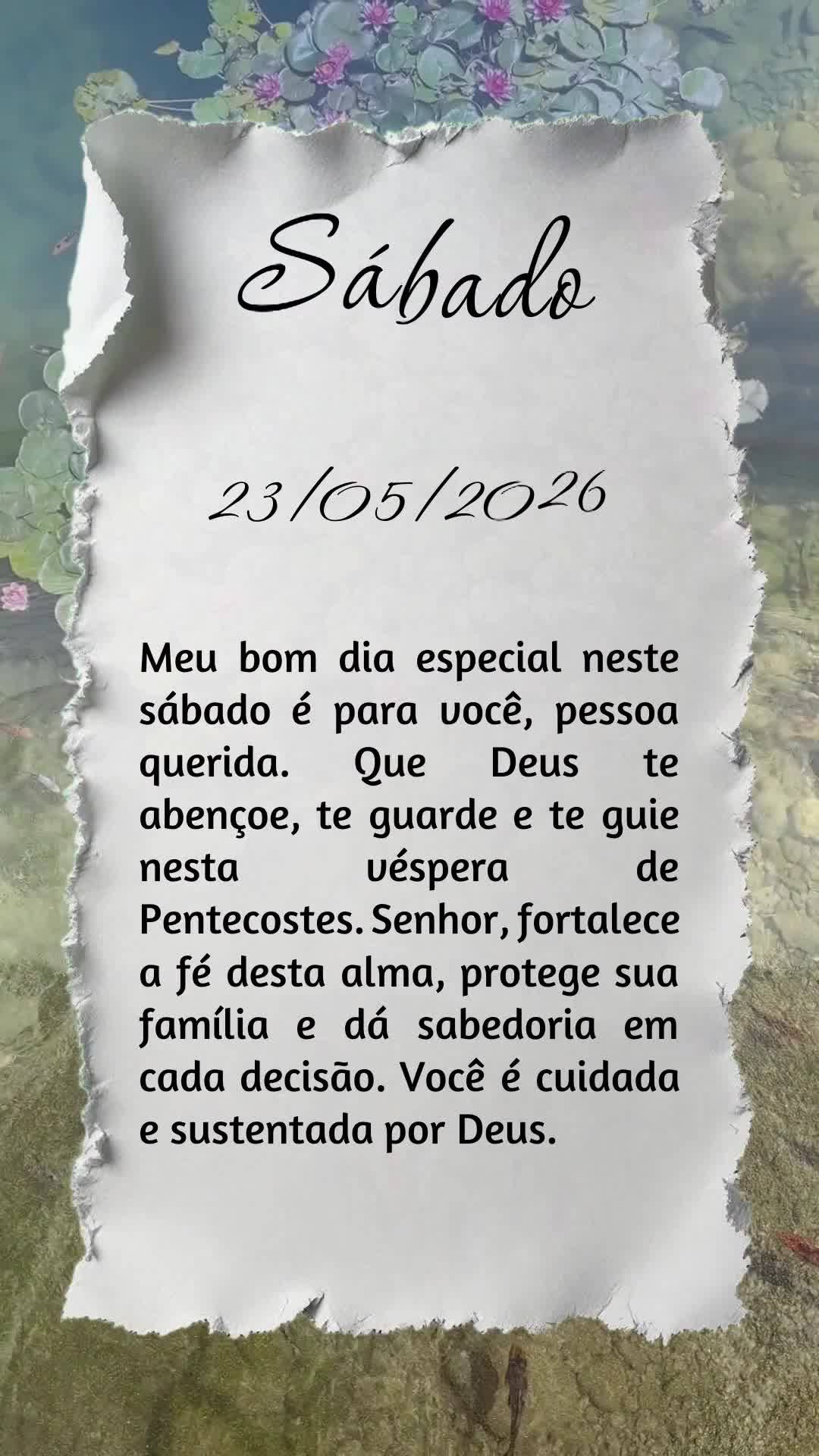 Meu bom dia especial neste sábado é para você, pessoa querida. Que Deus te abençoe, te guarde e te guie nesta véspera de Pentecostes. Senhor, fortal...