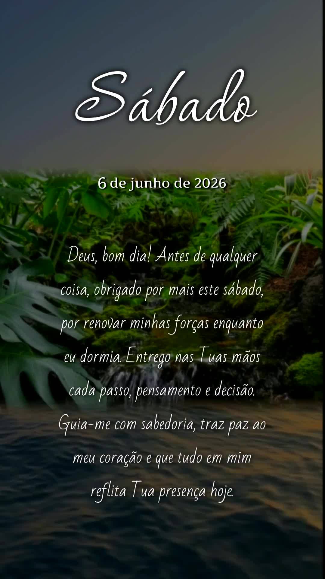Deus, bom dia! Antes de qualquer coisa, obrigado por mais este sábado, por renovar minhas forças enquanto eu dormia. Entrego nas Tuas mãos cada passo,...