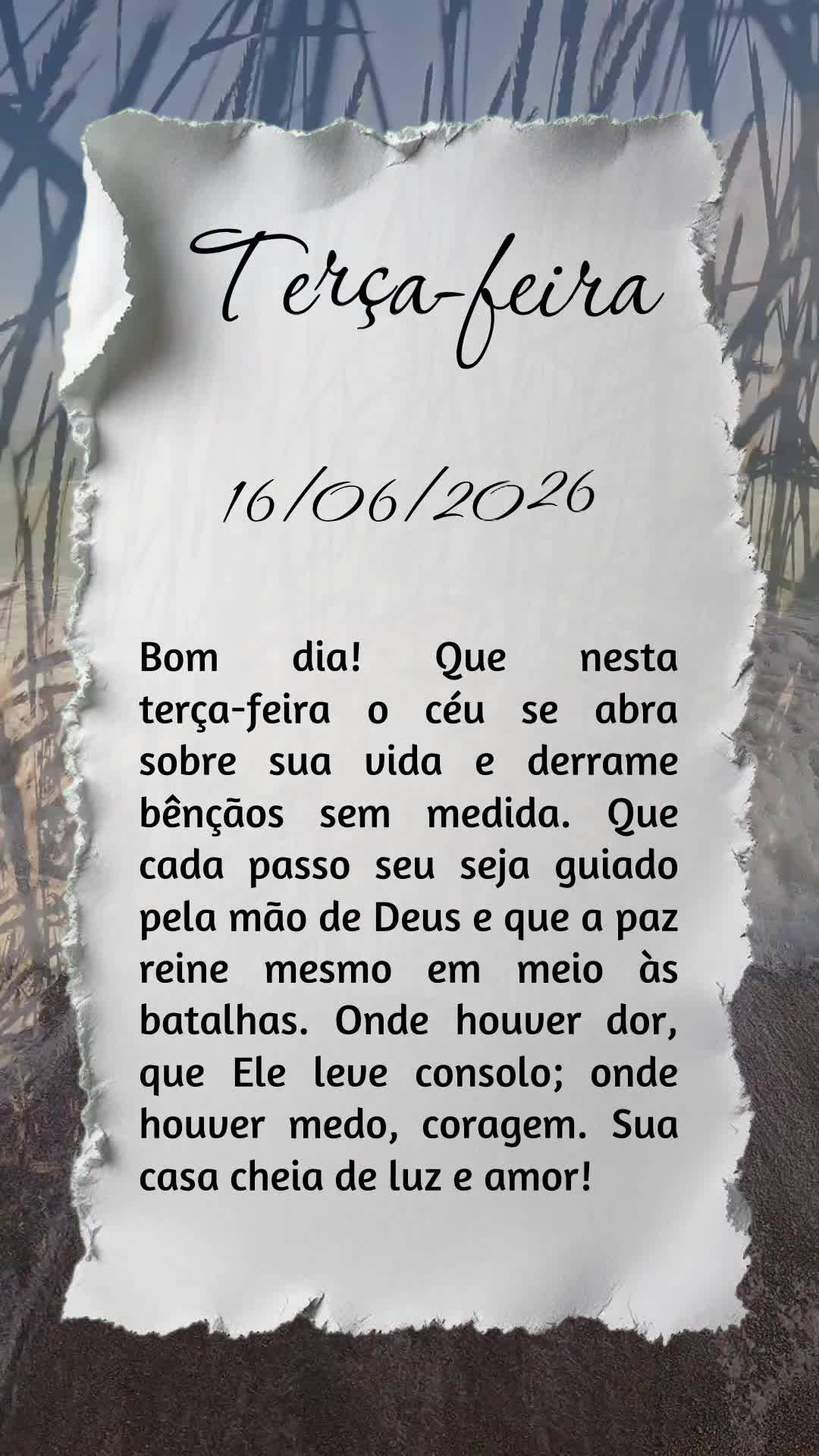 Bom dia! Que nesta terça-feira o céu se abra sobre sua vida e derrame bênçãos sem medida. Que cada passo seu seja guiado pela mão de Deus e que a p...
