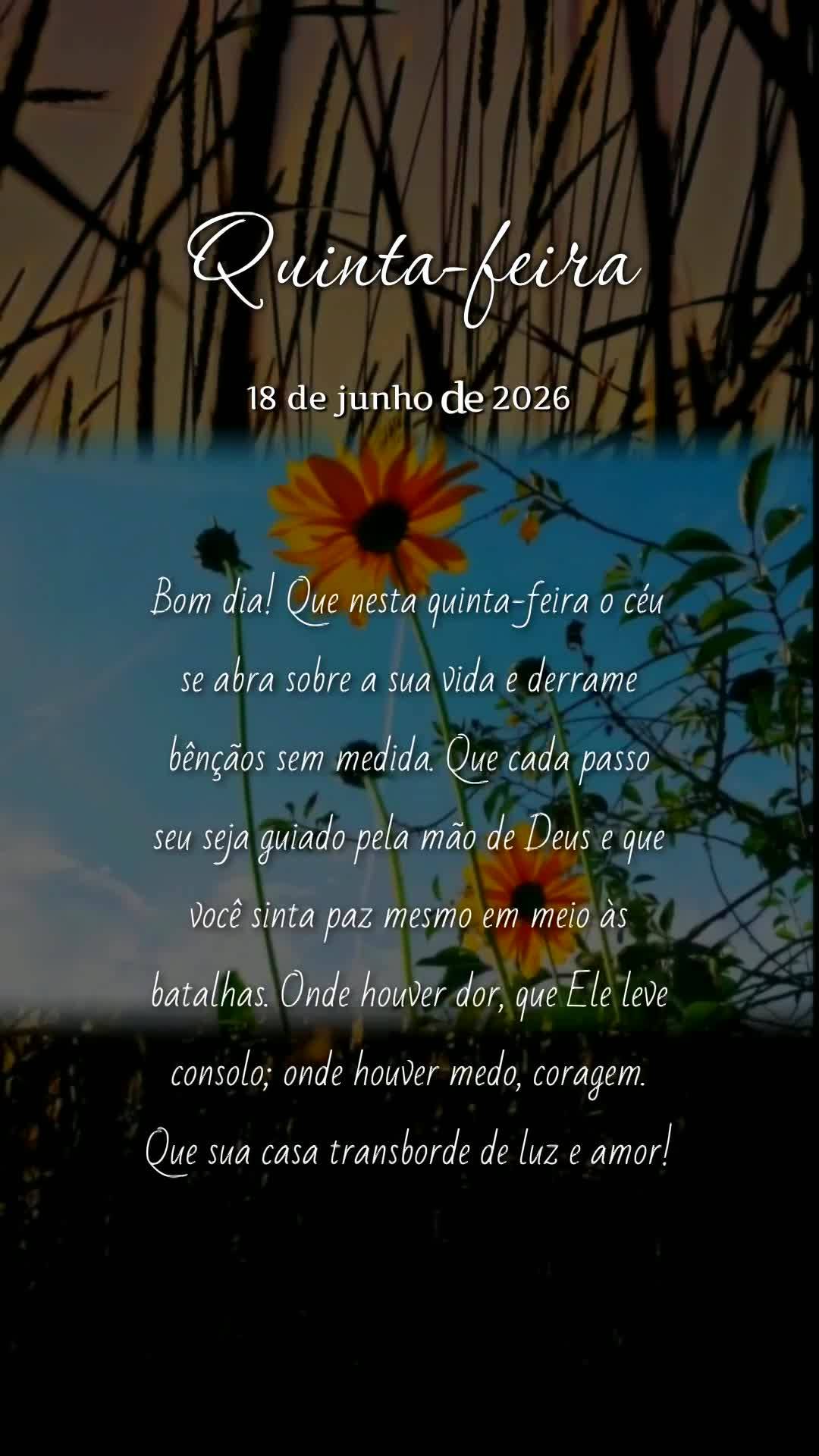 Bom dia! Que nesta quinta-feira o céu se abra sobre a sua vida e derrame bênçãos sem medida. Que cada passo seu seja guiado pela mão de Deus e que v...
