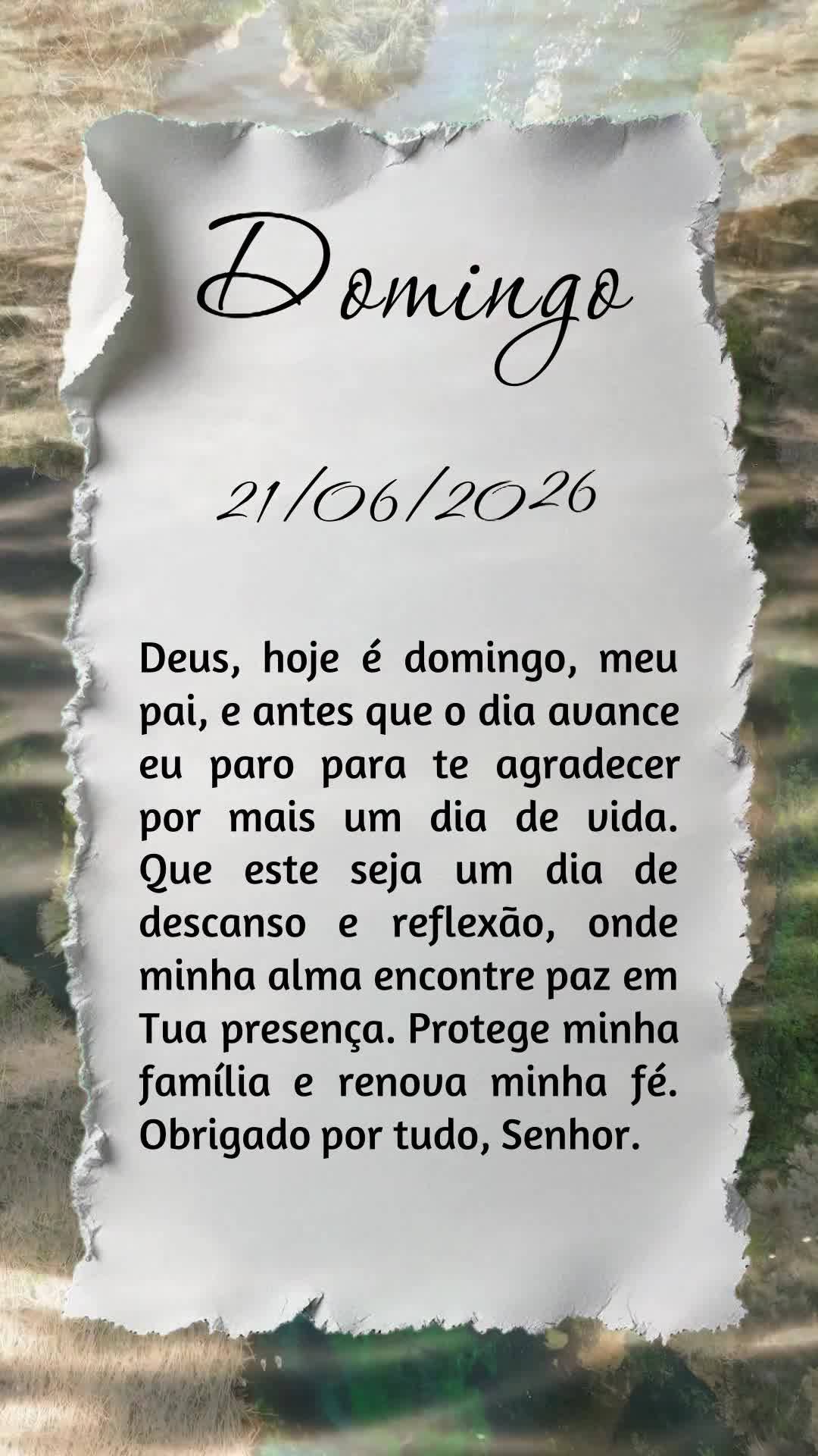 Deus, hoje é domingo, meu pai, e antes que o dia avance eu paro para te agradecer por mais um dia de vida. Que este seja um dia de descanso e reflexão,...