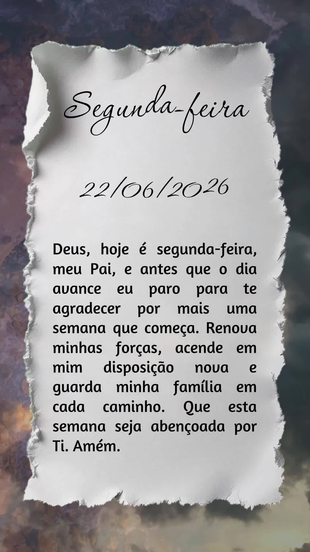 Deus, hoje é segunda-feira, meu Pai, e antes que o dia avance eu paro para te agradecer por mais uma semana que começa. Renova minhas forças, acende e...