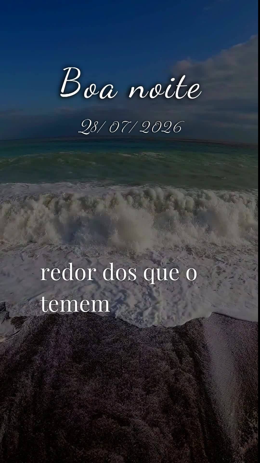 Boa noite. Nesta terça-feira, vinte e oito de julho de dois mil e vinte e seis, eu oro por você onde quer que esteja neste momento. Que a bênção do ...
