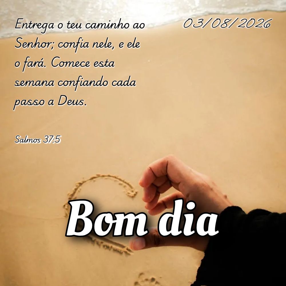 Entrega o teu caminho ao Senhor; confia nele, e ele o fará. Comece esta semana confiando cada passo a Deus. Salmos 37:5
