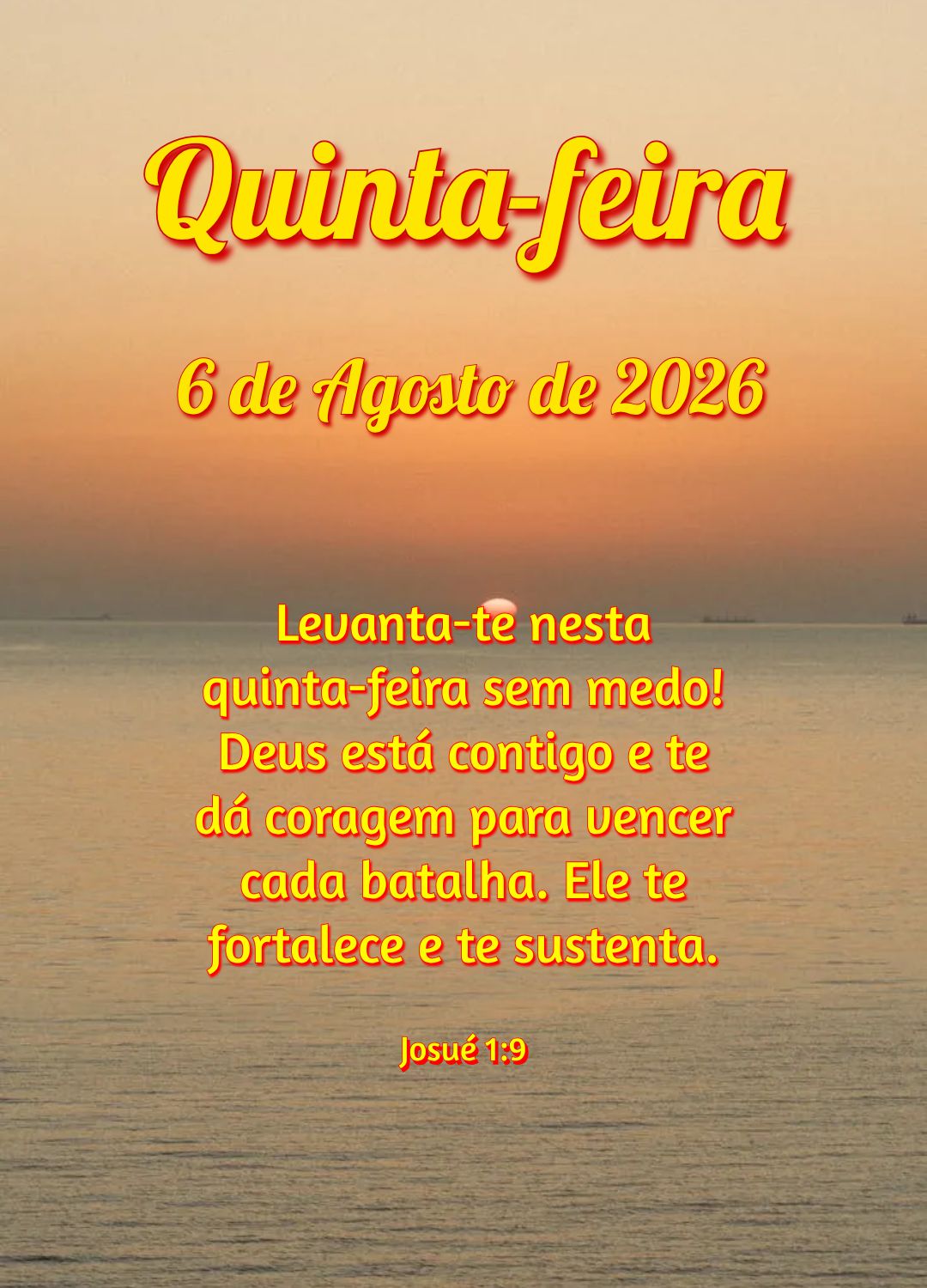 Levanta-te nesta quinta-feira sem medo! Deus está contigo e te dá coragem para vencer cada batalha. Ele te fortalece e te sustenta. Josué 1:9