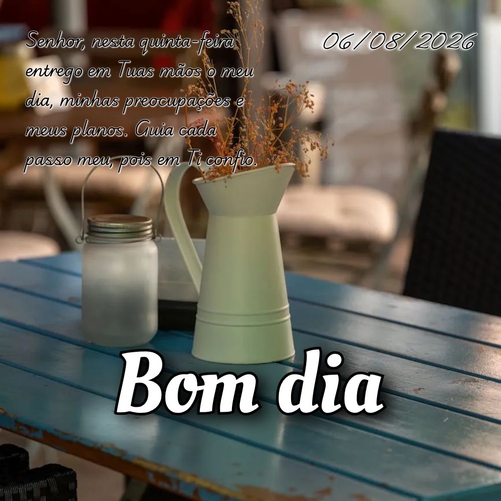 Senhor, nesta quinta-feira entrego em Tuas mãos o meu dia, minhas preocupações e meus planos. Guia cada passo meu, pois em Ti confio.