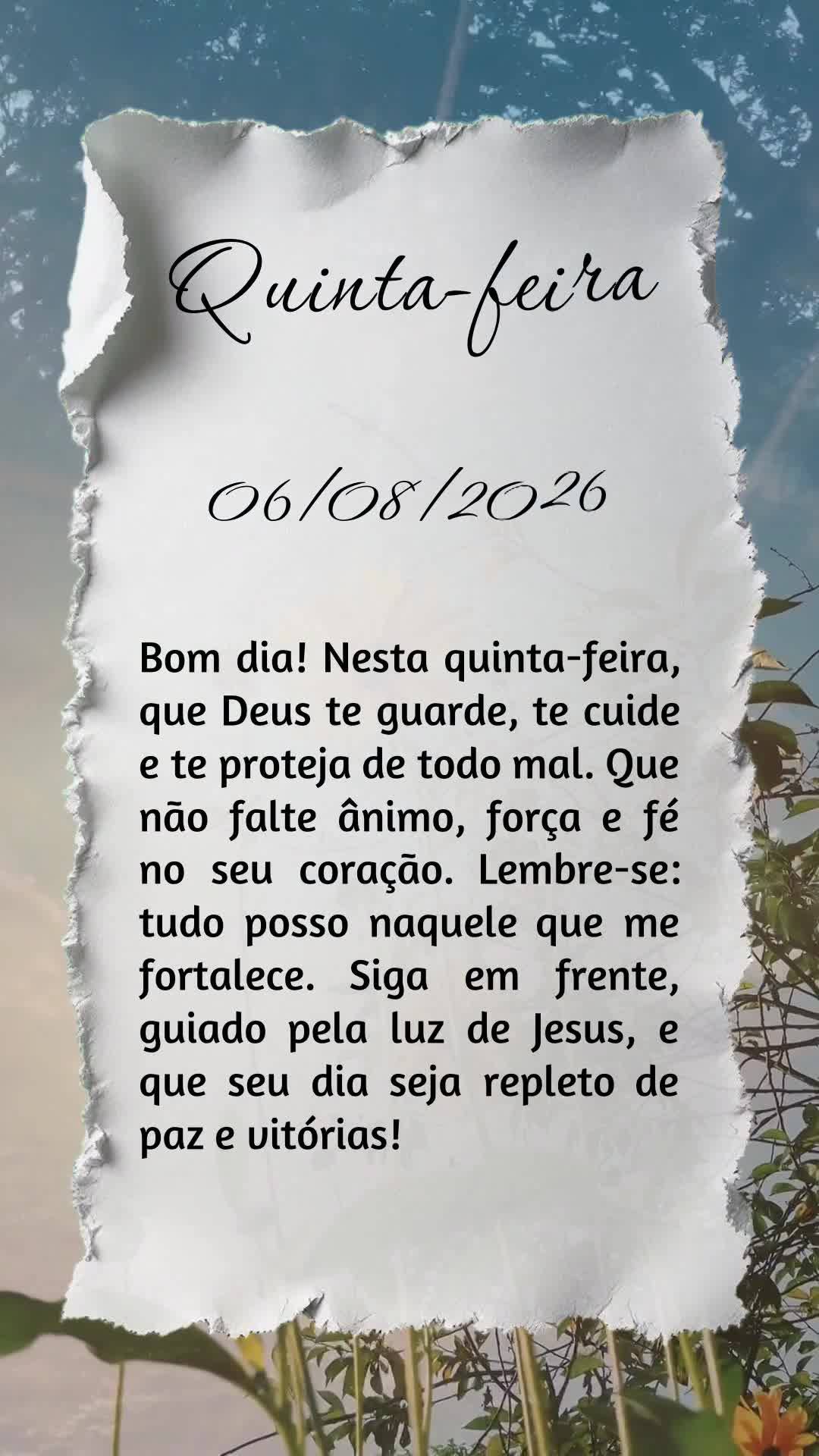 Bom dia! Nesta quinta-feira, que Deus te guarde, te cuide e te proteja de todo mal. Que não falte ânimo, força e fé no seu coração. Lembre-se: tudo...