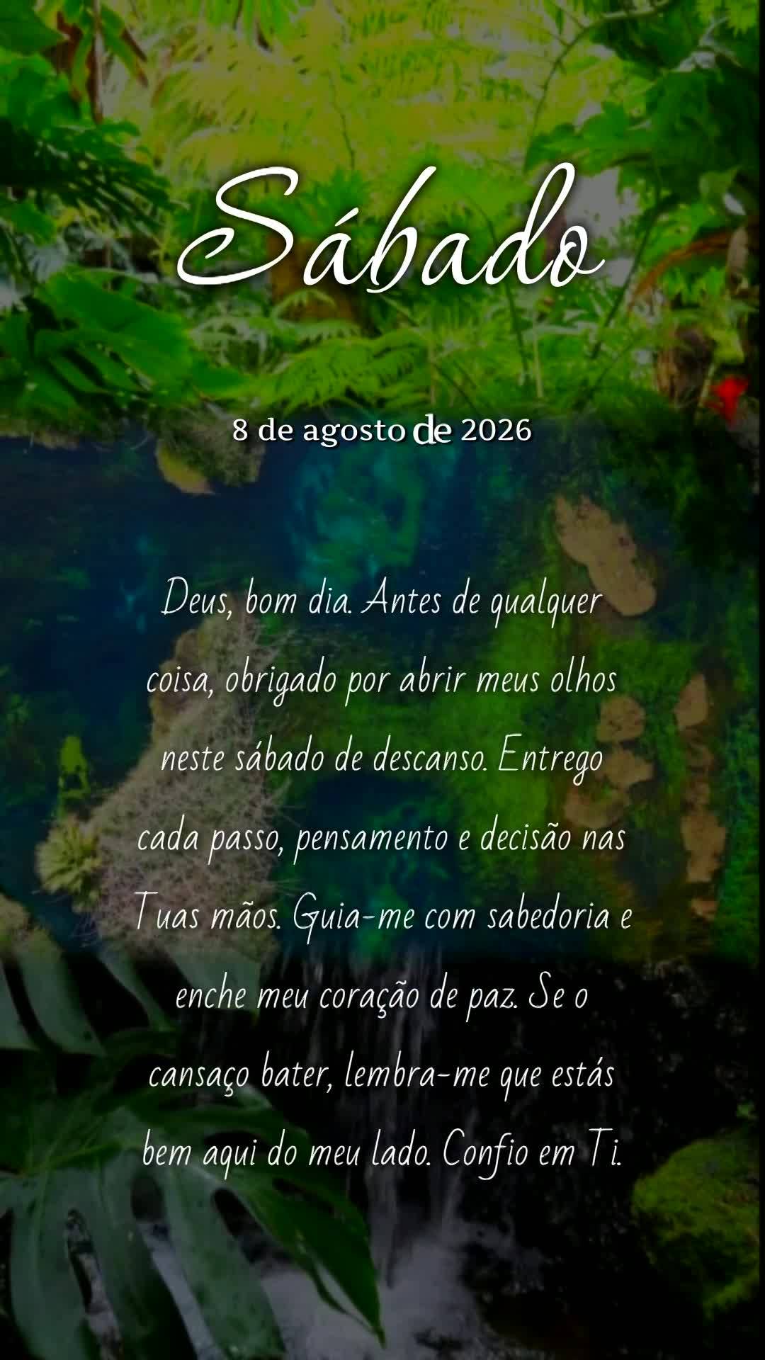 Deus, bom dia. Antes de qualquer coisa, obrigado por abrir meus olhos neste sábado de descanso. Entrego cada passo, pensamento e decisão nas Tuas mãos...