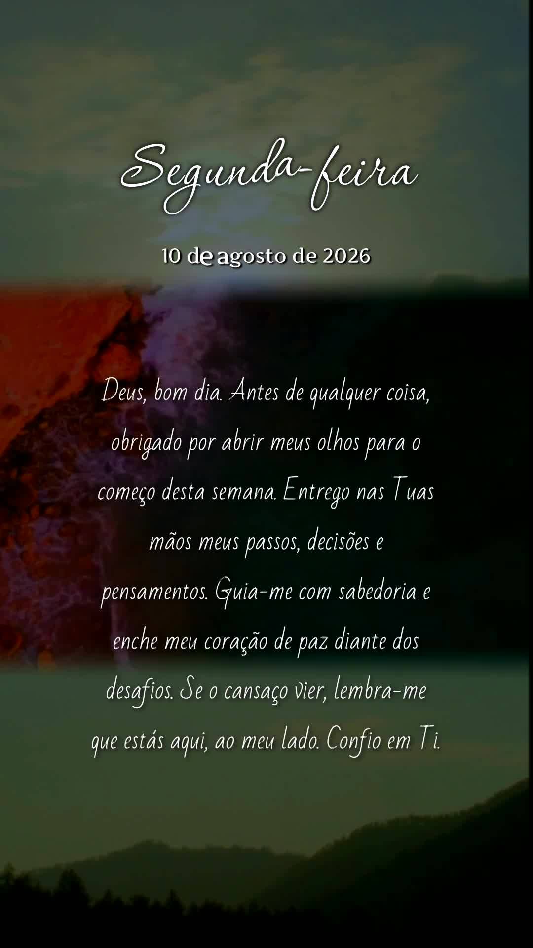 Deus, bom dia. Antes de qualquer coisa, obrigado por abrir meus olhos para o começo desta semana. Entrego nas Tuas mãos meus passos, decisões e pensam...