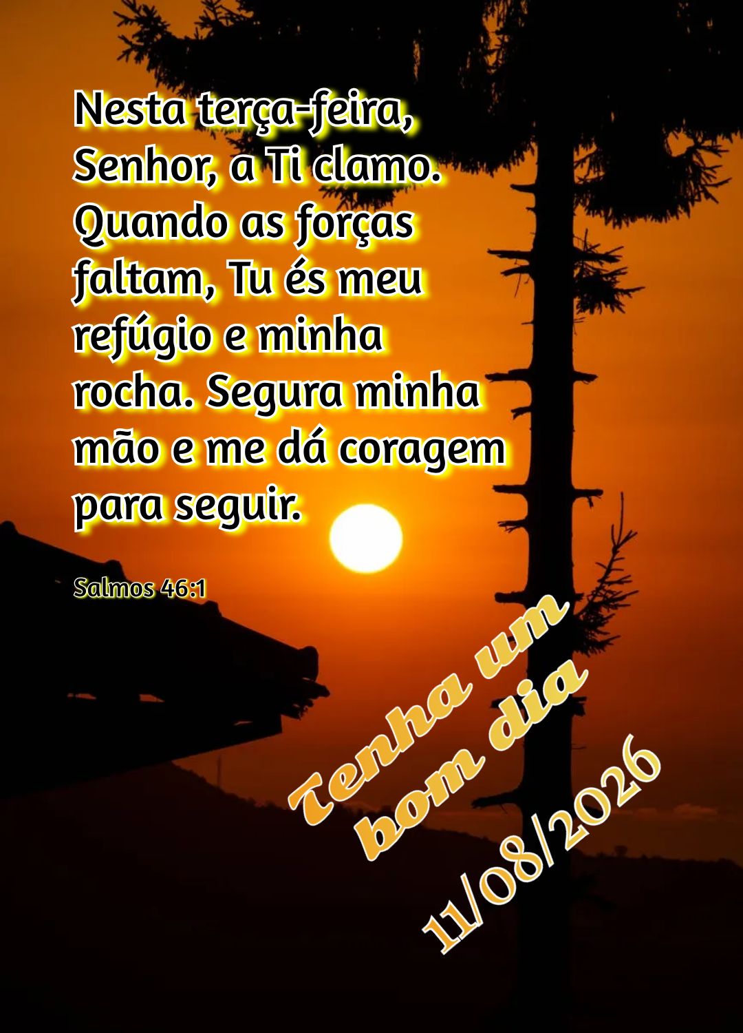 Nesta terça-feira, Senhor, a Ti clamo. Quando as forças faltam, Tu és meu refúgio e minha rocha. Segura minha mão e me dá coragem para seguir. Tenh...