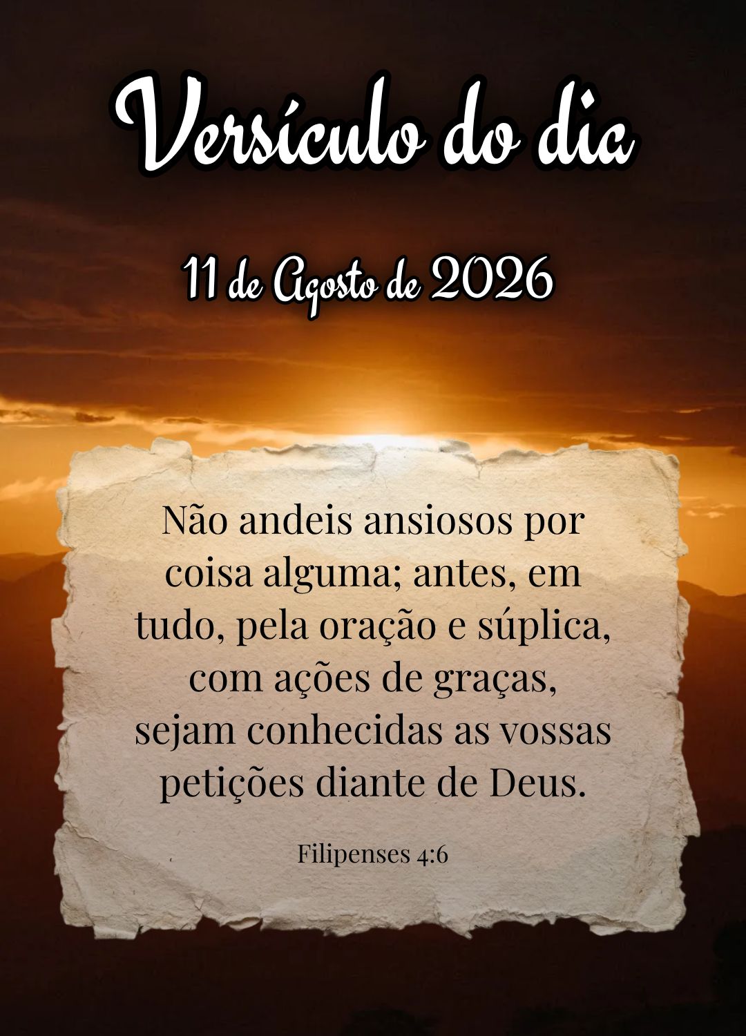 Não andeis ansiosos por coisa alguma; antes, em tudo, pela oração e súplica, com ações de graças, sejam conhecidas as vossas petições diante de ...