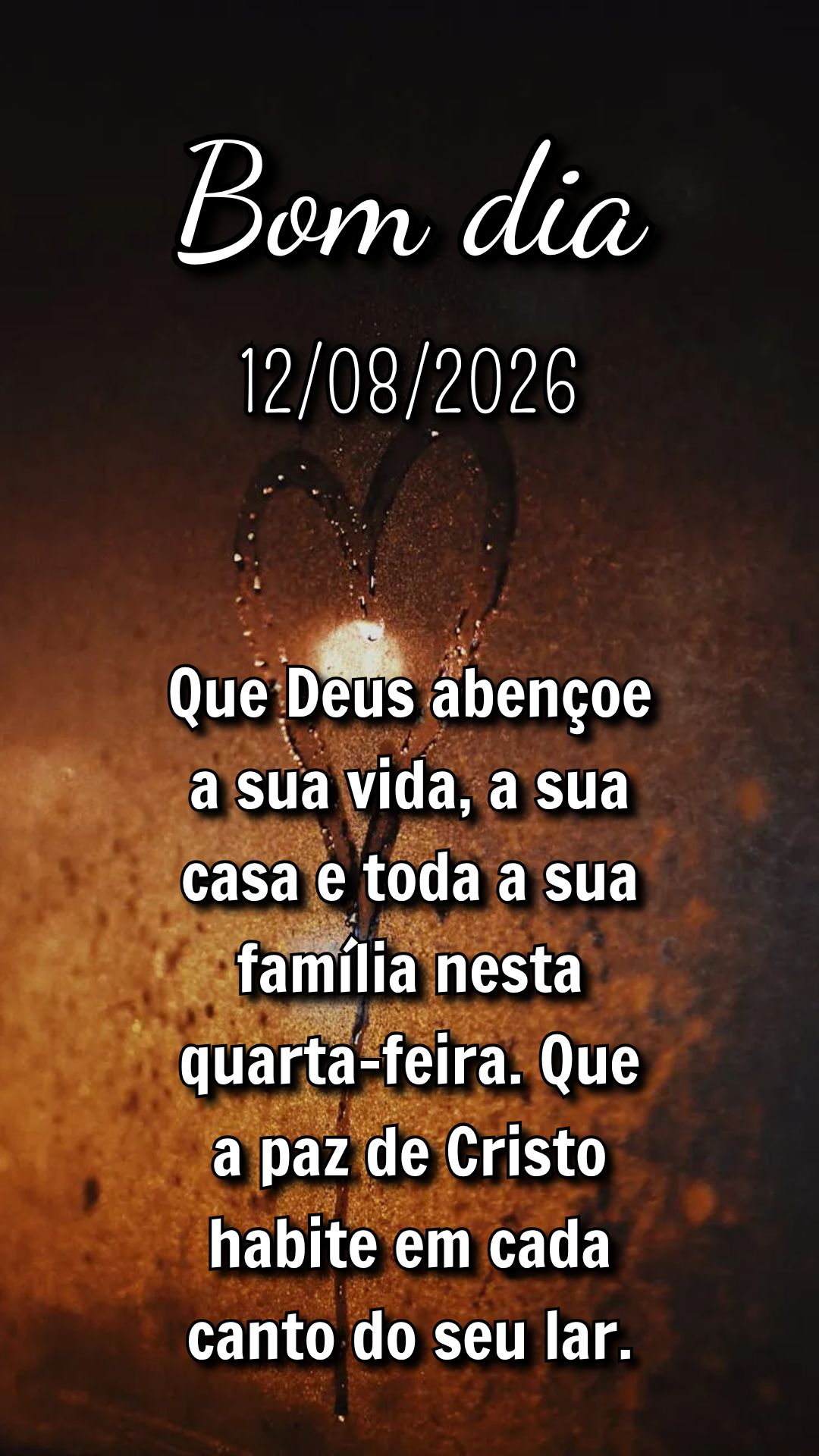 Que Deus abençoe a sua vida, a sua casa e toda a sua família nesta quarta-feira. Que a paz de Cristo habite em cada canto do seu lar.