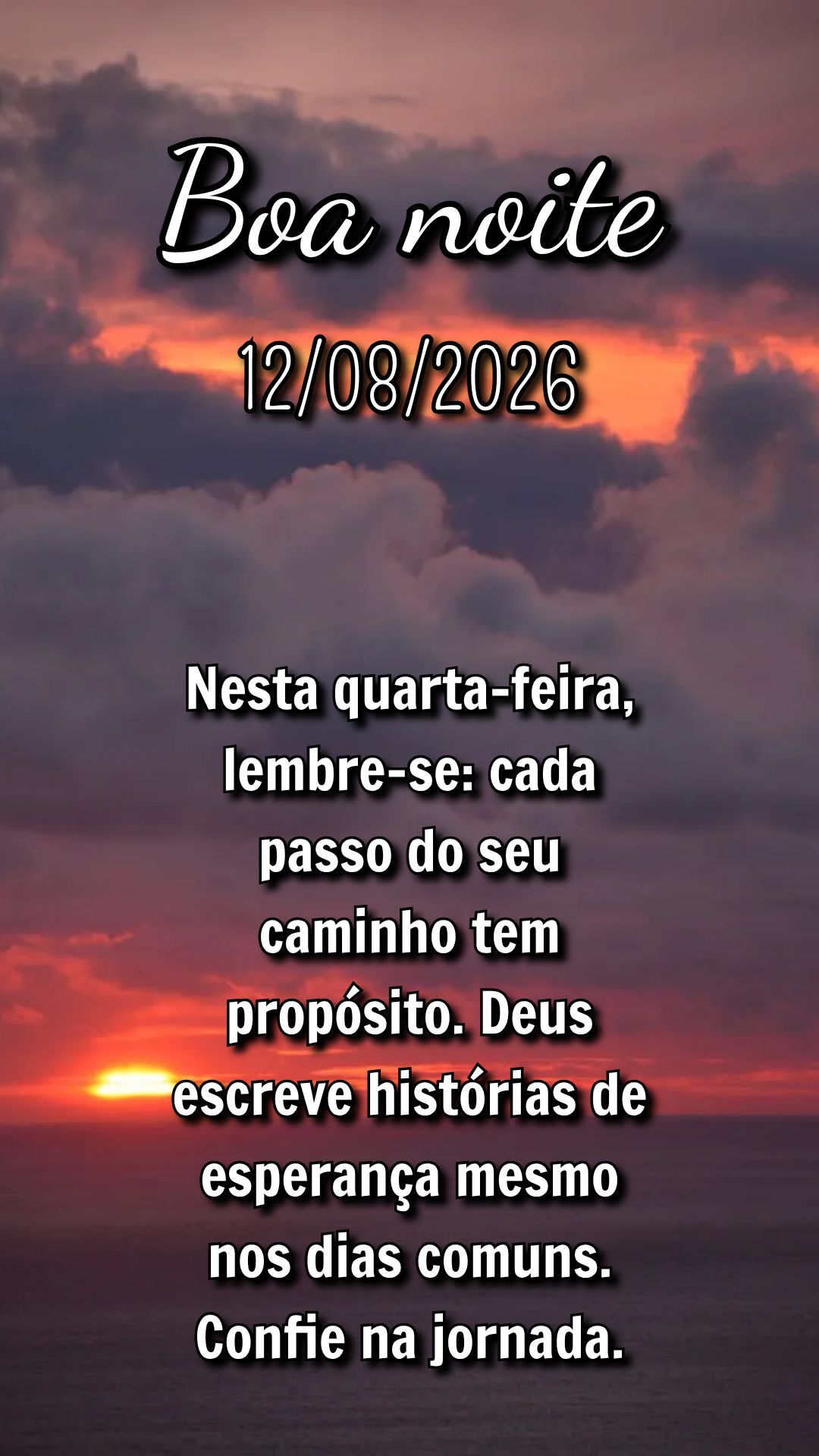 Nesta quarta-feira, lembre-se: cada passo do seu caminho tem propósito. Deus escreve histórias de esperança mesmo nos dias comuns. Confie na jornada....