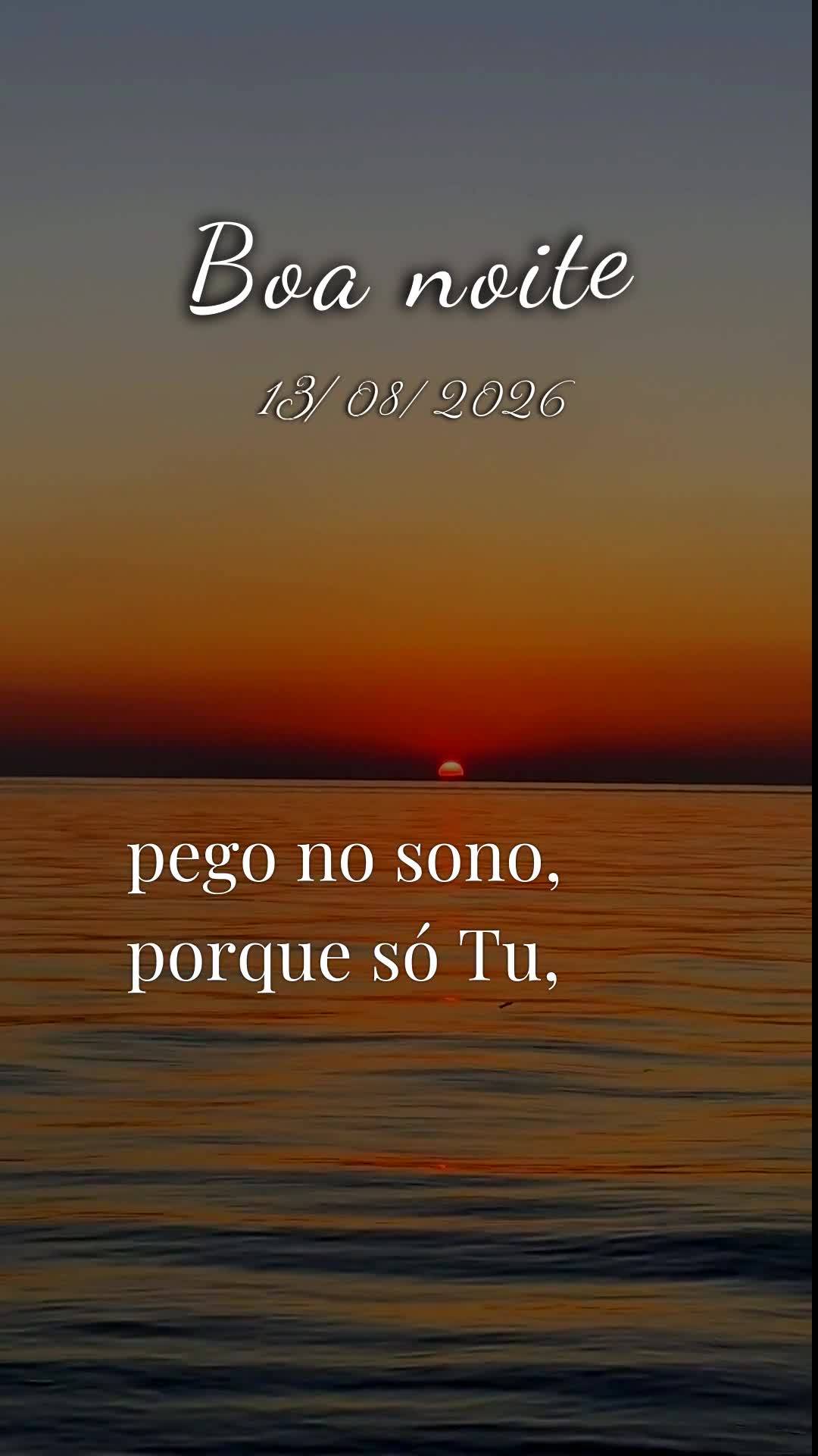 Boa noite. Nesta quinta-feira, 13 de Agosto de 2026, que Deus abençoe este momento de descanso, renovando suas forças e acalmando seu coração. Que o ...