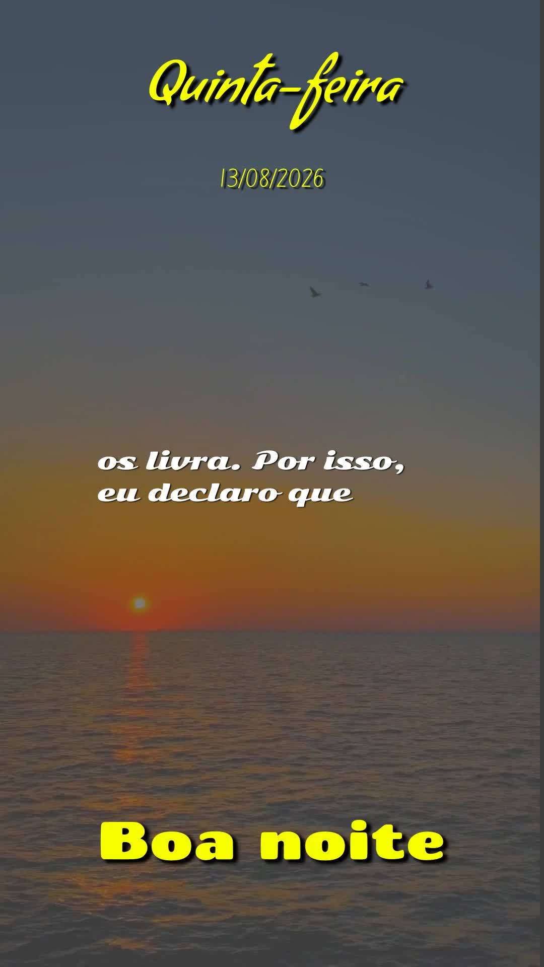 Boa noite. Nesta Quinta-feira, 13 de Agosto de 2026, eu oro, eu declaro e eu profetizo que a bênção do Senhor te alcance exatamente onde tu estás nes...