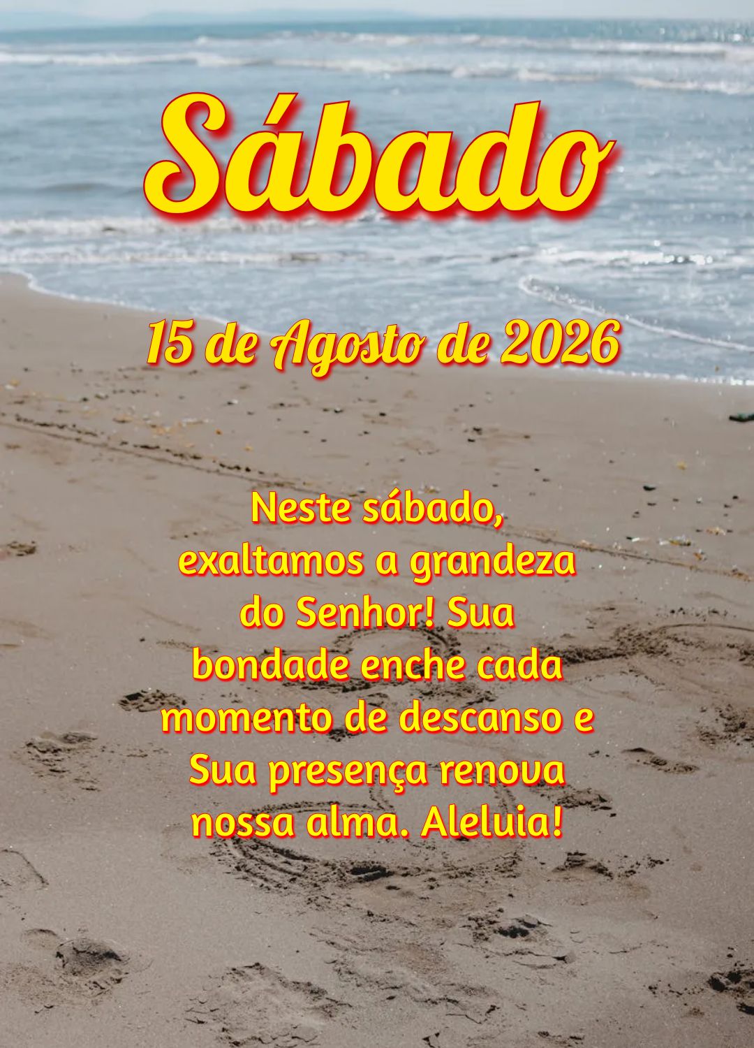 Neste sábado, exaltamos a grandeza do Senhor! Sua bondade enche cada momento de descanso e Sua presença renova nossa alma. Aleluia!