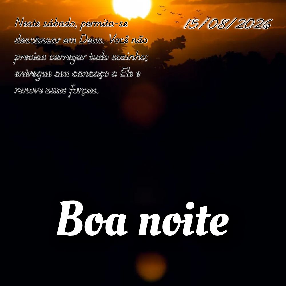 Neste sábado, permita-se descansar em Deus. Você não precisa carregar tudo sozinho; entregue seu cansaço a Ele e renove suas forças.