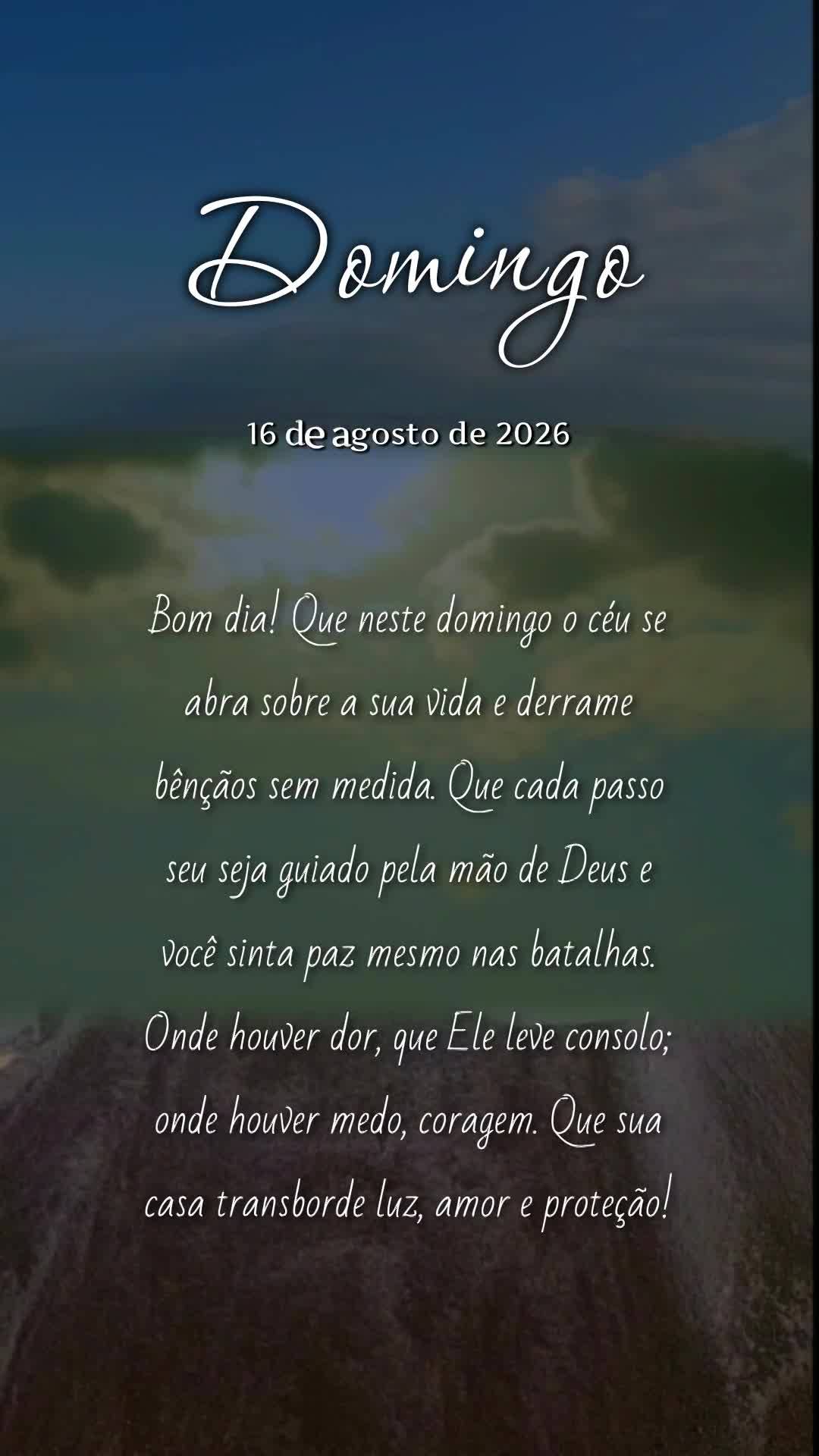 Bom dia! Que neste domingo o céu se abra sobre a sua vida e derrame bênçãos sem medida. Que cada passo seu seja guiado pela mão de Deus e você sint...