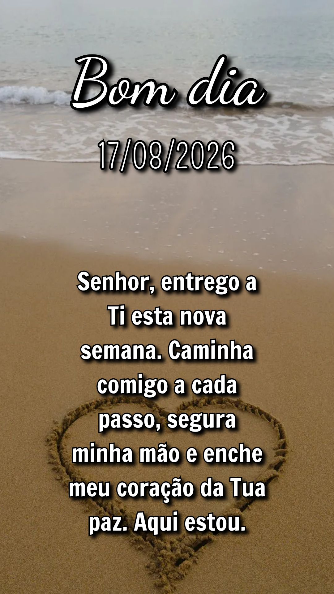 Senhor, entrego a Ti esta nova semana. Caminha comigo a cada passo, segura minha mão e enche meu coração da Tua paz. Aqui estou.