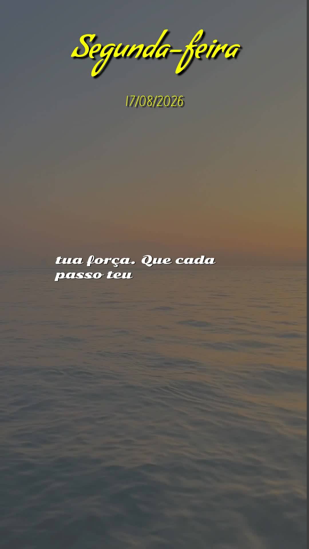 Bom dia! Nesta Segunda-feira, 17 de Agosto de 2026, recebe esta bênção com o coração aberto. Que o Senhor Jesus caminhe contigo neste novo início d...