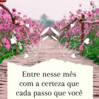 Entre nesse mês com a certeza que cada passo que você der será para te levar ao seu sonho tão esperado! Feliz Agosto! 