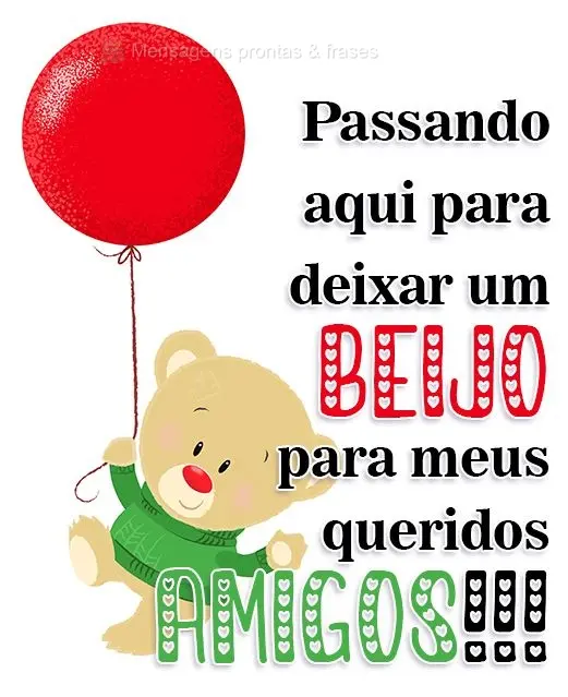 Passando aqui para deixar um beijo para meus amigos!!!
