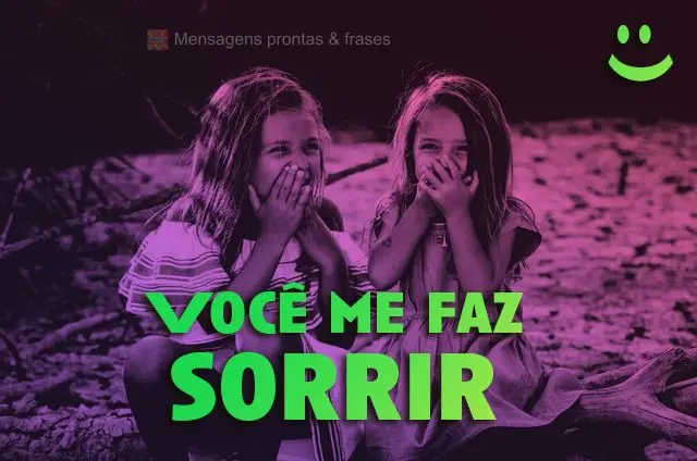 Você me faz
 sorrir