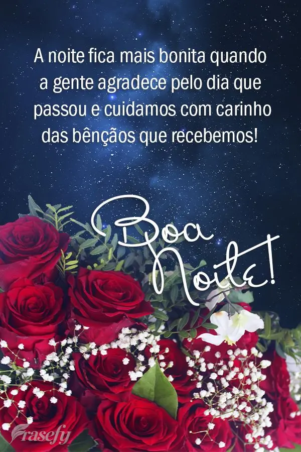 A noite fica mais bonita quando a gente agradece pelo dia que passou e cuidamos com carinho das bênçãos que recebemos! Boa noite!