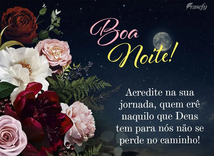 Acredite na sua jornada, quem crê naquilo que Deus tem para nós não se perde no caminho!  Boa noite!