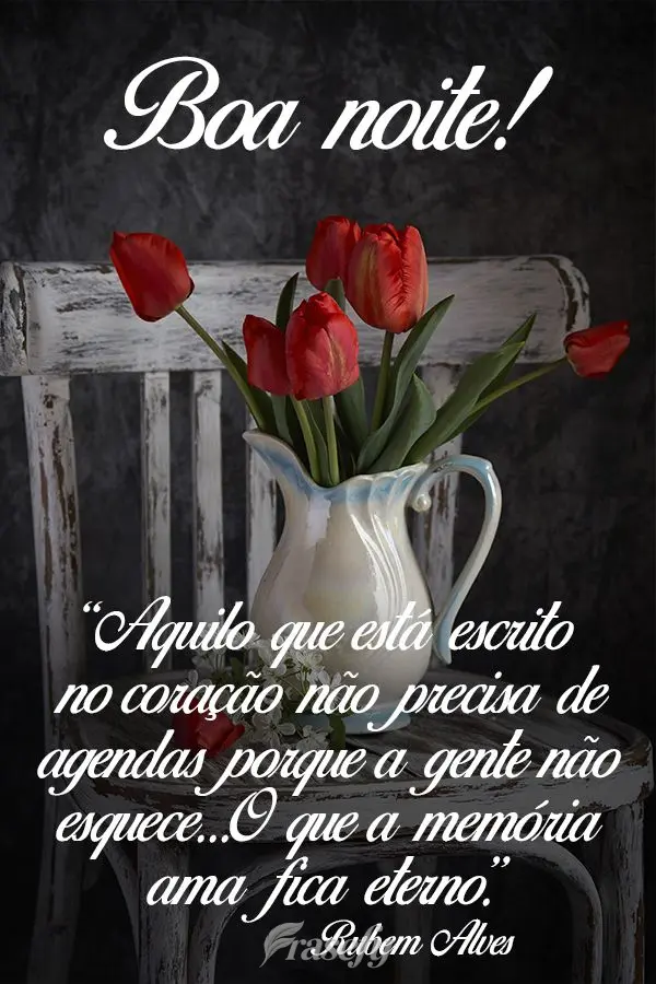 “Aquilo que está escrito no coração não precisa de agendas, porque a gente não esquece...O que a memória ama fica eterno.” Boa noite!  Rubem Al...