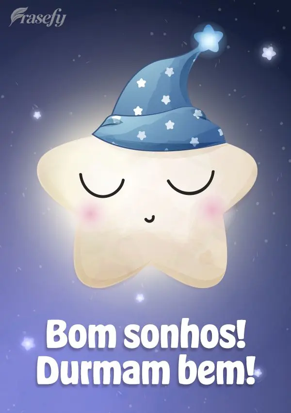Bons sonhos! Durmam bem!