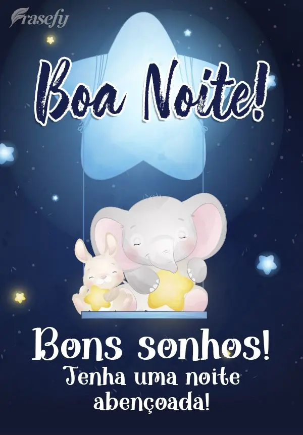Bons sonhos! Tenha uma noite abençoada! Boa noite! 