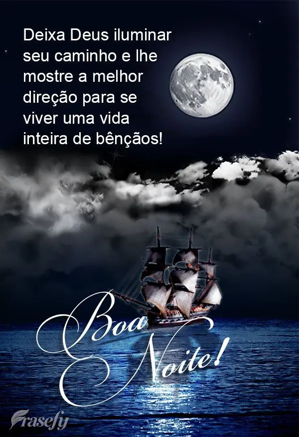 Deixa Deus iluminar seu caminho e lhe mostre a melhor direção para se viver uma vida inteira de bênçãos! Boa noite!