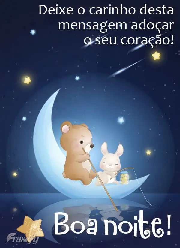 Deixe o carinho desta mensagem adoçar o seu coração! Boa noite! 