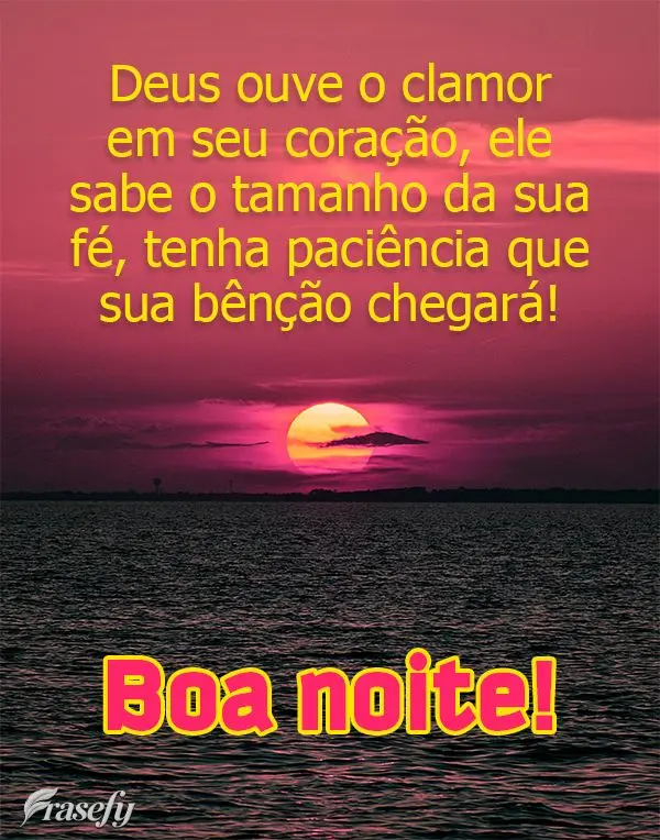 Deus ouve o clamor em seu coração, Ele sabe o tamanho da sua fé, tenha paciência que sua bênção chegará! Boa noite!
