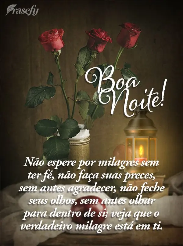 Não espere por milagres sem ter fé. Não faça suas preces sem antes agradecer. Não feche seus olhos sem antes olhar para dentro de si. Veja que o ver...