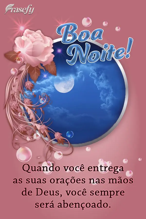 Quando você entrega as suas orações nas mãos de Deus, você sempre será abençoado. Boa noite!