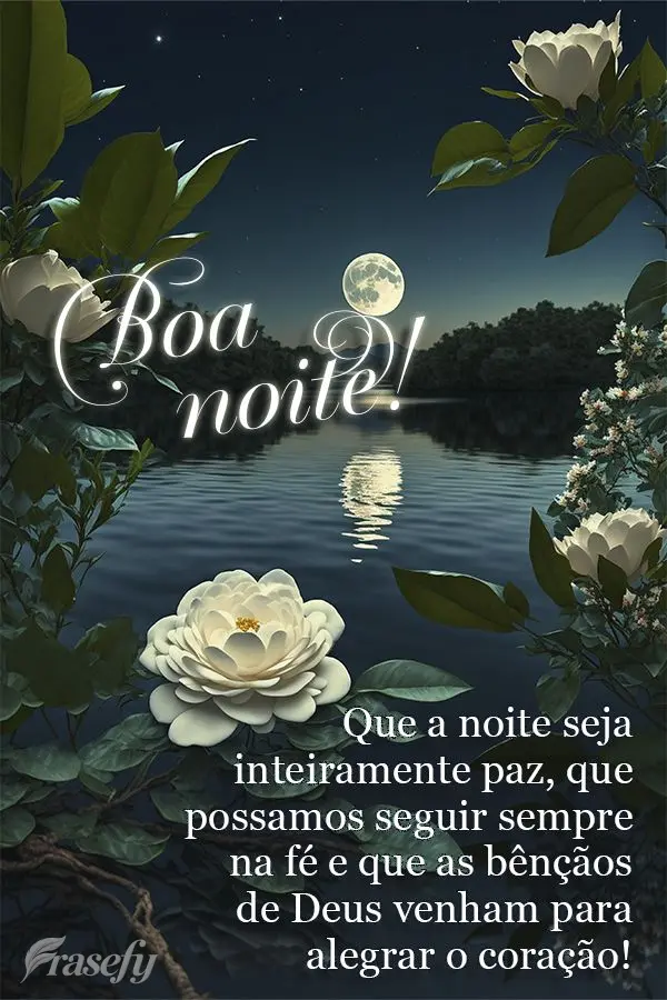 Que a noite seja inteiramente paz, que possamos seguir sempre na fé e que as bênçãos de Deus venham para alegrar o coração! Boa noite!