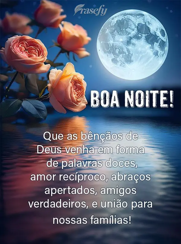 Que as bênçãos de Deus venha em forma de palavras doces, amor recíproco, abraços apertados, amigos verdadeiros, e união para nossas famílias! Boa ...