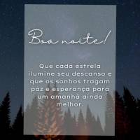 Boa noite!
Que cada estrela ilumine seu descanso e que os sonhos tragam paz e esperança para um amanhã ainda melhor.