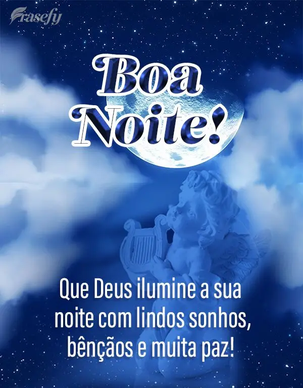 Que Deus ilumine a sua noite com lindos sonhos, bênçãos e muita paz! Boa noite! 